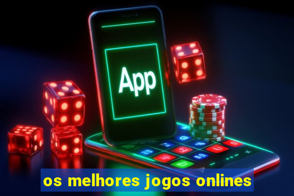 os melhores jogos onlines